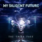 MY DILIGENT FUTURE The Third Face album cover