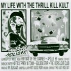 MY LIFE WITH THE THRILL KILL KULT Hit & Run Holiday album cover