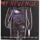 MY REVENGE! If I Ever Wear Sandals, Shoot My Feet Off album cover