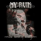 MY RUIN The Horror of Beauty album cover