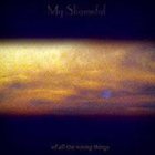 MY SHAMEFUL Of All the Wrong Things album cover