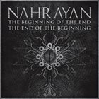 NAHRAYAN The Beginning Of The End, The End Of The Beginning album cover