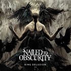 NAILED TO OBSCURITY King Delusion album cover