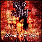 NAILS OF CHRIST Bleed, cry, die album cover