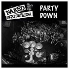 NAKED AGGRESSION Party Down album cover