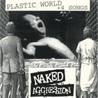 NAKED AGGRESSION Plastic World + 4 Songs album cover