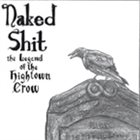 NAKED SHIT The Legend Of The High Town Crow album cover