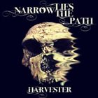 NARROW LIES THE PATH Harvester album cover