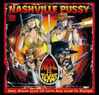 NASHVILLE PUSSY From Hell to Texas: Live and Loud in Europe album cover