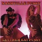 NASHVILLE PUSSY Let Them Eat Pussy album cover