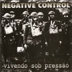 NEGATIVE CONTROL Vivendo Sob Pressão album cover