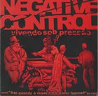 NEGATIVE CONTROL Vivendo Sob Pressão + EP 1999 album cover