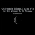 NEIGE ET NOIRCEUR Crépuscule Hivernal sans Fin sur les Terres de la Guerre album cover