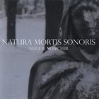 NEIGE ET NOIRCEUR Natura mortis sonoris album cover