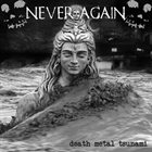 NEVER AGAIN Death Metal Tsunami album cover