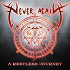 NEVER AGAIN A Restless Journey album cover