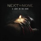 NEXT TO NONE A Light In The Dark album cover