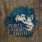 NICE CAT Three Girls, Three Nights, Three Bottles album cover