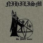 NIHILISM The Black Mass album cover