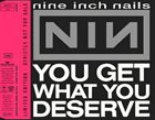 NINE INCH NAILS You Get What You Deserve album cover
