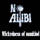 NO ALIBI Wickedness Of Mankind album cover