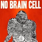 NO BRAIN CELL No Brain Cell album cover