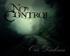 NO CONTROL Our Darkness album cover