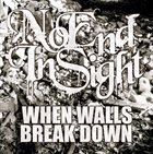 NO END IN SIGHT When Walls Break Down album cover