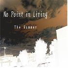 NO POINT IN LIVING The Summer (Instrumental version) album cover