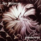 NO RETREAT No Retreat / Passover album cover