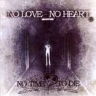 NO TIME TO DIE No Love - No Heart album cover