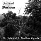NOCTURNAL WORSHIPPER The Return of the Southern Tyrants album cover