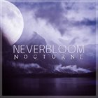 NOCTURNE (AZ) Neverbloom album cover