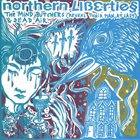 NORTHERN LIBERTIES Northern Liberties / Lesser Known Neutrinos album cover