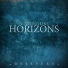NOTHING LIKE HORIZONS Whispers album cover
