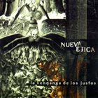 NUEVA ETICA La Venganza De Los Justos album cover