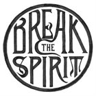 O Break The Spirit album cover