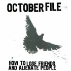 OCTOBER FILE How to Lose Friends and Alienate album cover