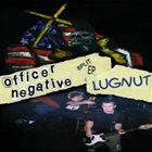 OFFICER NEGATIVE Lugnut / Officer Negative - Split EP album cover