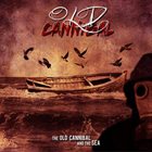 OLD CANNIBAL The Old Cannibal and the Sea album cover