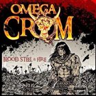 OMEGA CROM Blood, Steel & Fire album cover