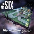 ON MY SIX The Waiting Game album cover