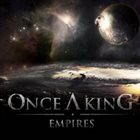 ONCE A KING Empires album cover
