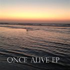 ONCE ALIVE Once Alive EP album cover
