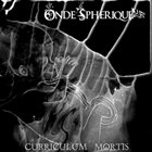 ONDE SPHÉRIQUE Curriculum Mortis album cover