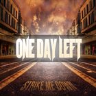 ONE DAY LEFT Strike Me Down album cover