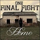 ONE FINAL FIGHT Home album cover
