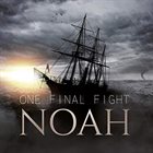 ONE FINAL FIGHT Noah album cover