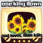 ONE KING DOWN God Loves, Man Kills album cover
