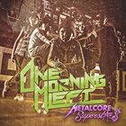 ONE MORNING LEFT Metalcore Superstars album cover